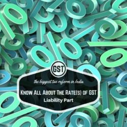 Know All About The Rate(s) of GST